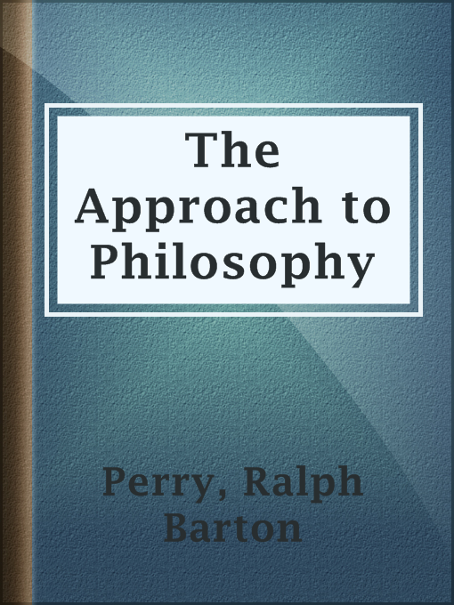 Title details for The Approach to Philosophy by Ralph Barton Perry - Available